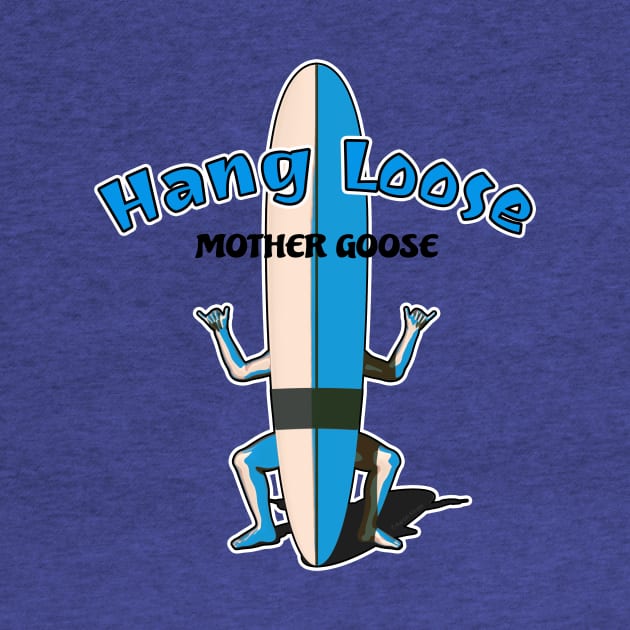 Hang Loose Mother Goose by AKdesign